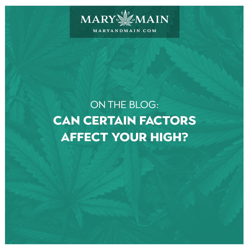 Can Certain Factors Affect Your High?
