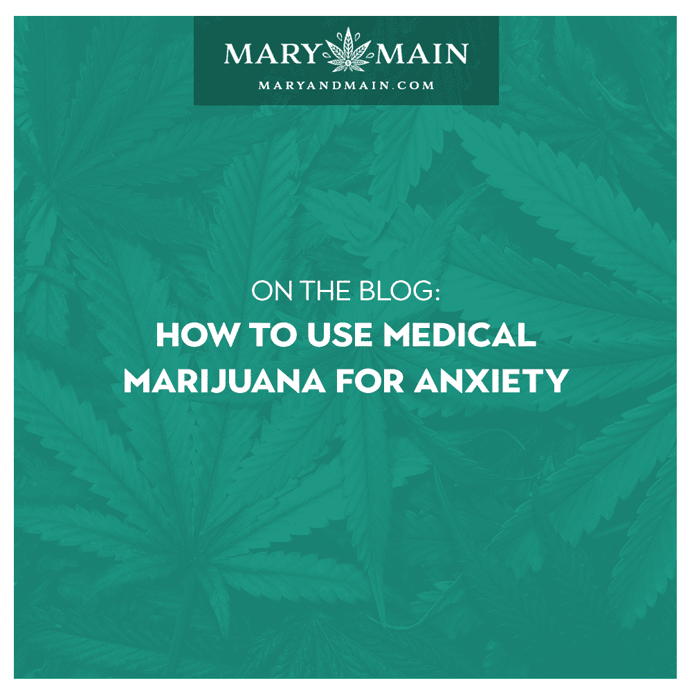 How to Use Medical Marijuana for Anxiety