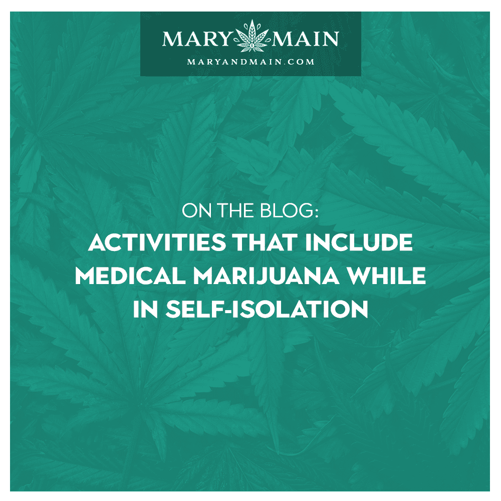 Activities that Include Medical Marijuana While in Self-Isolation